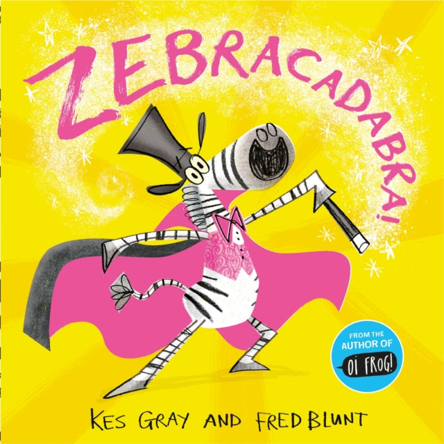 Zebracadabra! 9781444951837 Kes Gray