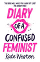 Book cover of: Diary of a Confused Feminist. By: Kate Weston