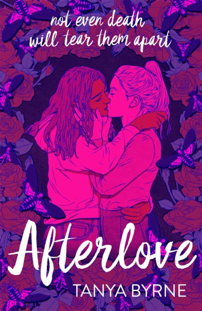 Afterlove, A YA LGBTQ+ dark romance of love and the afterlife - Tiktok made me buy it! 9781444955958 Tanya Byrne