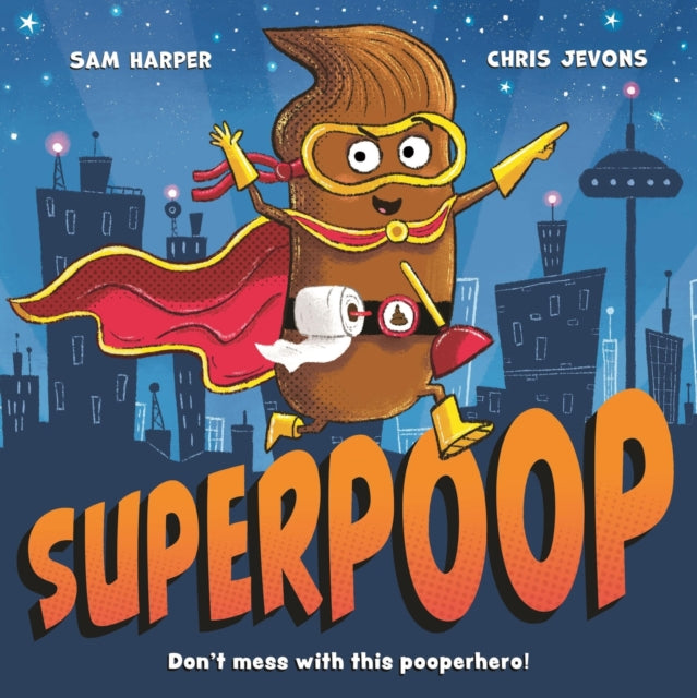 Book cover of: Superpoop. By: Sam Harper