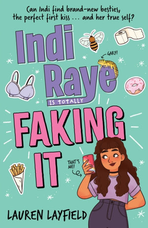 Indi Raye is Totally Faking It, A hilarious teen diary novel about besties, crushes and cringes!