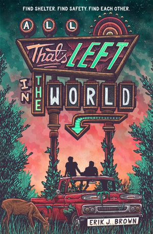 All That's Left in the World, A queer, dystopian romance about courage, hope and humanity