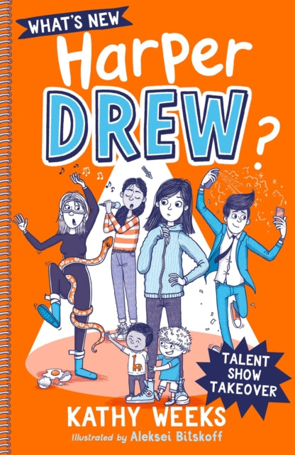 Book cover of: What's New, Harper Drew?: Talent Show Takeover. By: Kathy Weeks