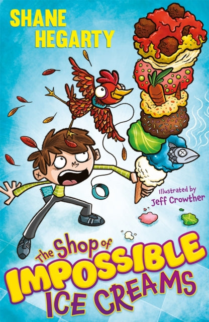 Book cover of: Shop of Impossible Ice Creams. By: Shane Hegarty