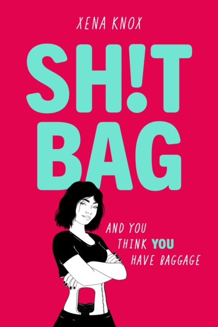 SH!T BAG, a darkly funny story about life with an ostomy bag 9781444972054 Xena Knox