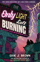 Only Light Left Burning, The astounding sequel to All That's Left in the World 9781444973518 Erik J. Brown