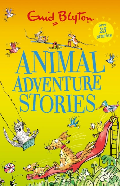 Animal Adventure Stories 9781444977592 Enid Blyton