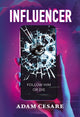 Book cover of: Influencer. By: Adam Cesare