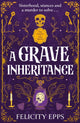 Society of Free Spirits: A Grave Inheritance, Sisterhood, seances and a murder to solve... 9781444980042 Felicity Epps