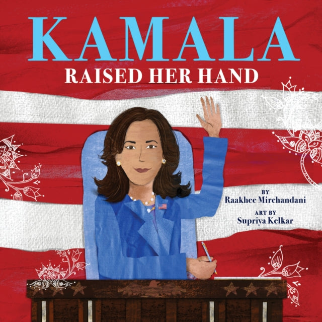 Book cover of: Kamala Raised Her Hand