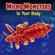 Book cover of: Micro Monsters: In Your Body. By: Clare Hibbert