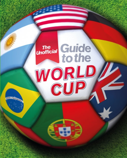 Book cover of: Unofficial Guide to the World Cup. By: Paul Mason