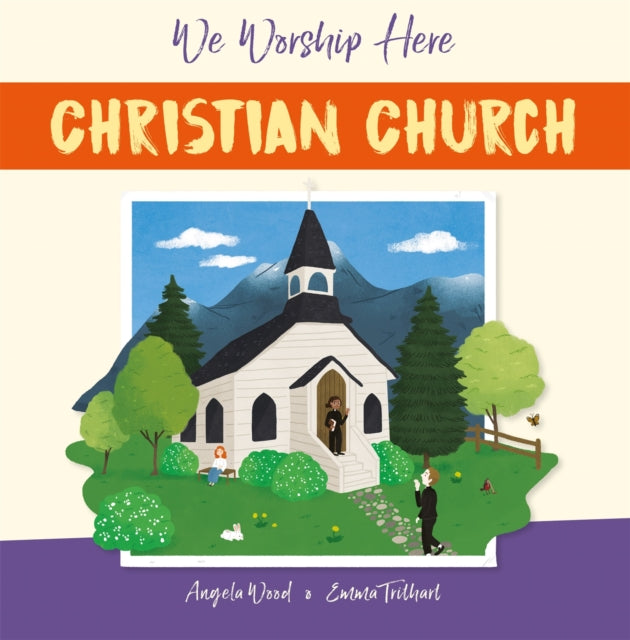 Book cover of: We Worship Here: Christian Church. By: Angela Wood