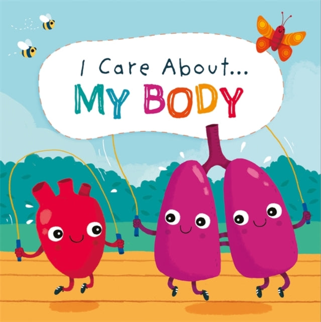 Book cover of: I Care About: My Body. By: Liz Lennon