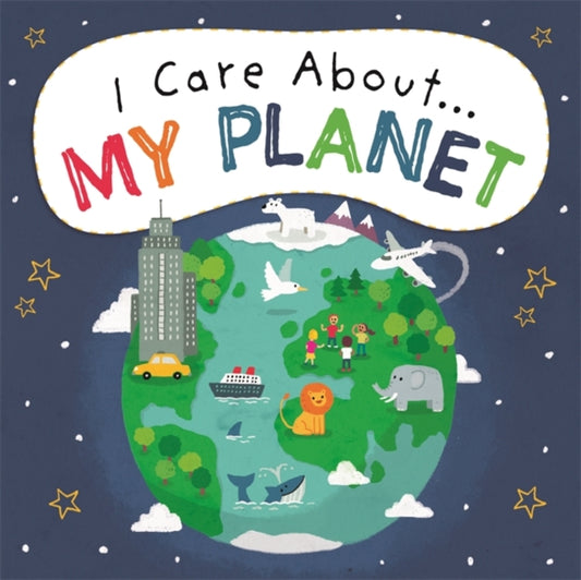 Book cover of: I Care About: My Planet. By: Liz Lennon