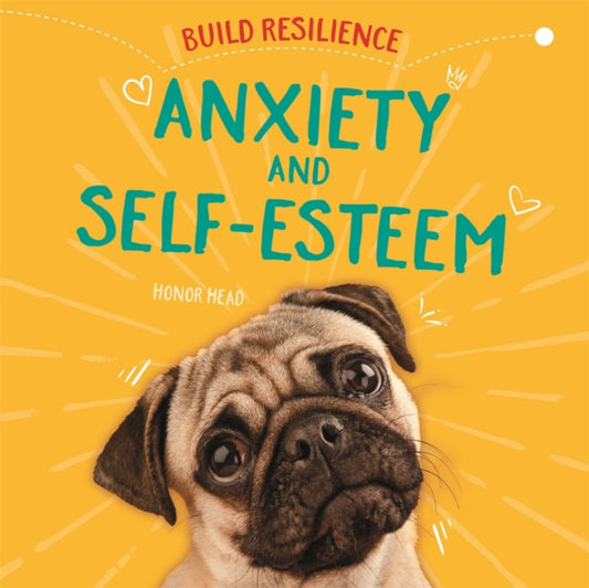 Book cover of: Build Resilience: Anxiety and Self-Esteem. By: Honor Head