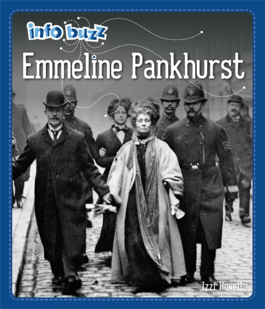 Book cover of: Info Buzz: Famous People: Emmeline Pankhurst. By: Izzi Howell