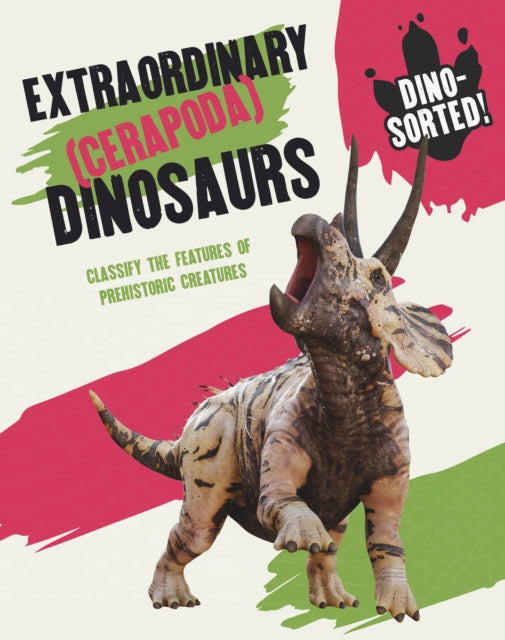 Book cover of: Dino-sorted!: Extraordinary (Cerapoda) Dinosaurs. By: Sonya Newland