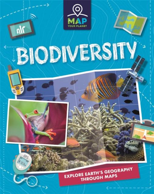 Book cover of: Map Your Planet: Biodiversity. By: Rachel Minay