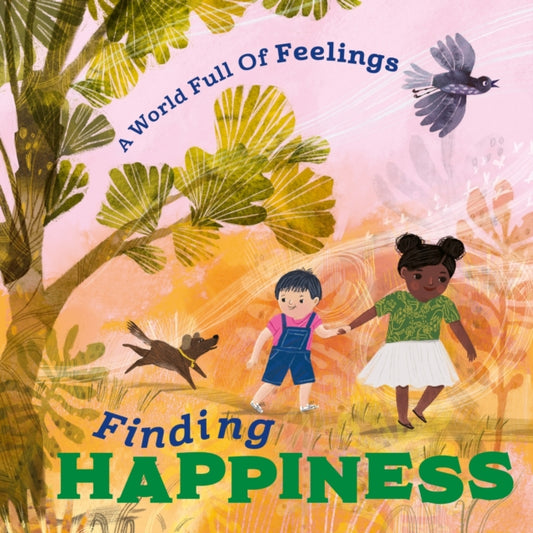 Book cover of: World Full of Feelings: Finding Happiness. By: Louise Spilsbury