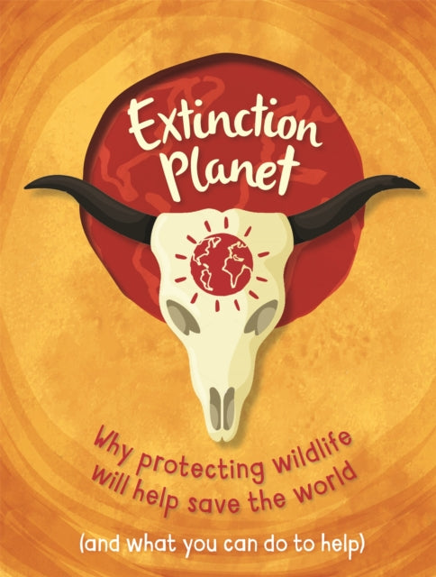 Book cover of: Extinction Planet. By: Anna Claybourne