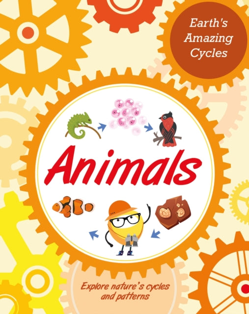 Book cover of: Earth's Amazing Cycles: Animals. By: Sally Morgan