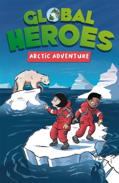 Book cover of: Global Heroes: Arctic Adventure. By: Damian Harvey