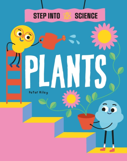 Book cover of: Step Into Science: Plants. By: Peter Riley