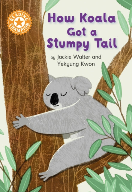 Book cover of: Reading Champion: How Koala Got a Stumpy Tail. By: Franklin Watts