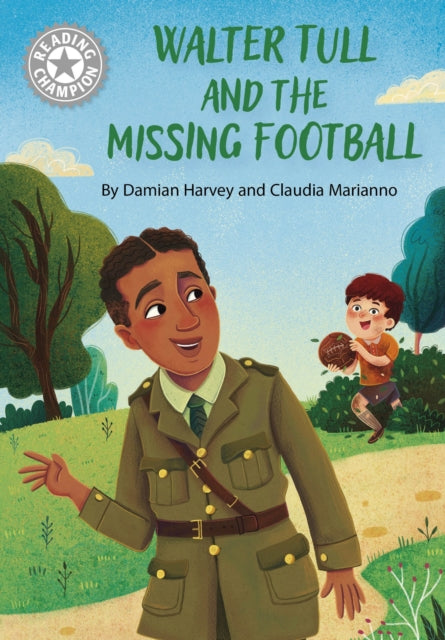 Book cover of: Reading Champion: Walter Tull and the Missing Football. By: Amelia Marshall