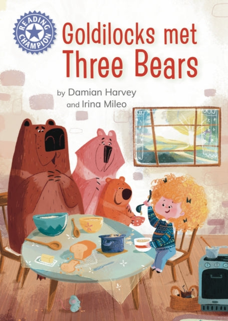 Book cover of: Reading Champion: Goldilocks Met Three Bears. By: Damian Harvey