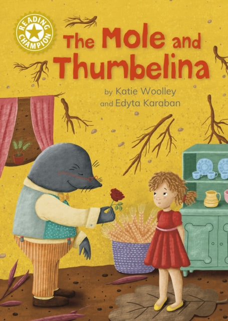 Book cover of: Reading Champion: The Mole and Thumbelina. By: Katie Woolley