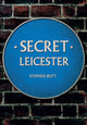 Book cover of: Secret Leicester. By: Stephen Butt