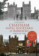 Book cover of: Chatham Naval Dockyard & Barracks Through Time