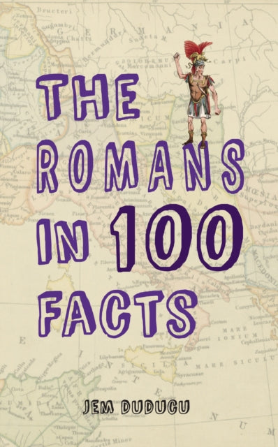 Book cover of: Romans in 100 Facts. By: Jem Duducu