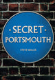 Book cover of: Secret Portsmouth. By: Steve Wallis