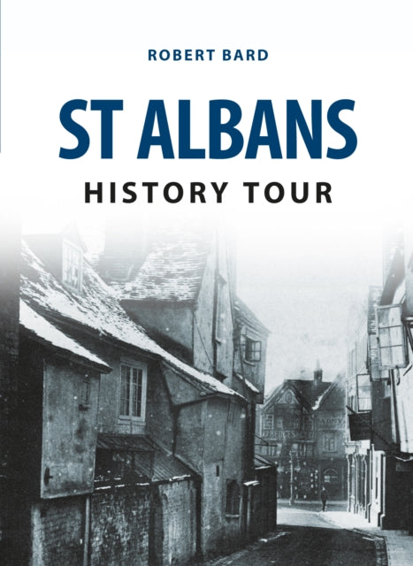 Book cover of: St Albans History Tour. By: Robert Bard