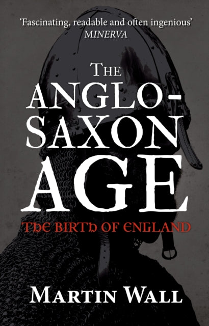 Book cover of: Anglo-Saxon Age. By: Martin Wall