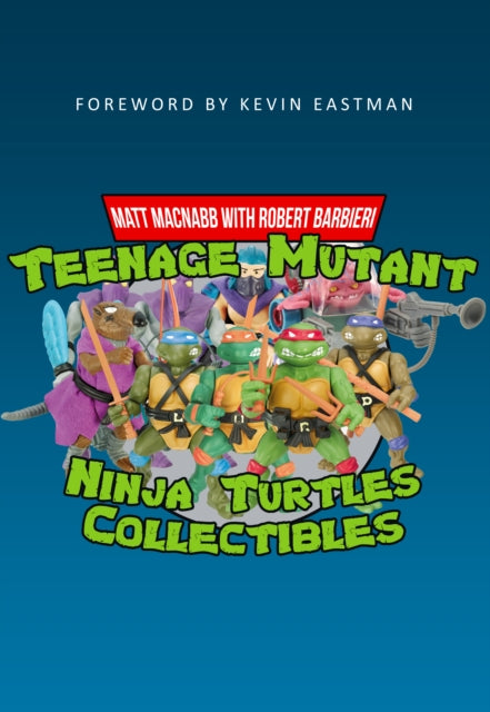 Book cover of: Teenage Mutant Ninja Turtles Collectibles. By: Matt MacNabb