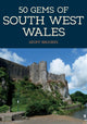 Book cover of: 50 Gems of South West Wales. By: Geoff Brookes