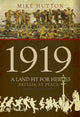 Book cover of: 1919 - A Land Fit for Heroes. By: Mike Hutton