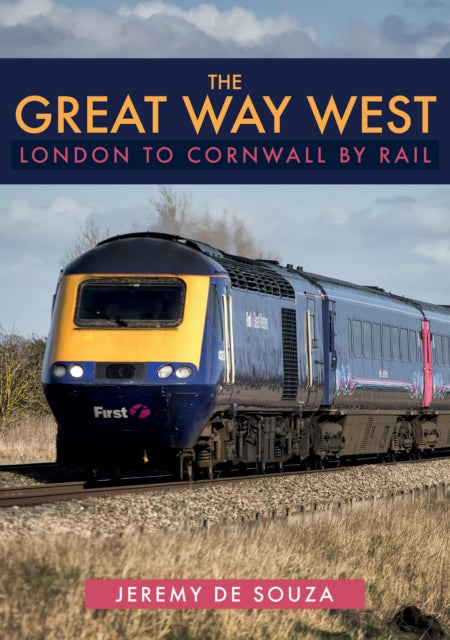 Book cover of: Great Way West: London to Cornwall by Rail. By: Jeremy de Souza