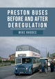 Book cover of: Preston Buses Before and After Deregulation. By: Mike Rhodes