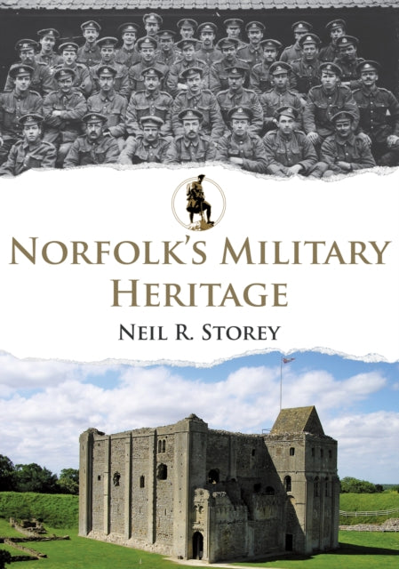 Book cover of: Norfolk's Military Heritage. By: Neil R. Storey