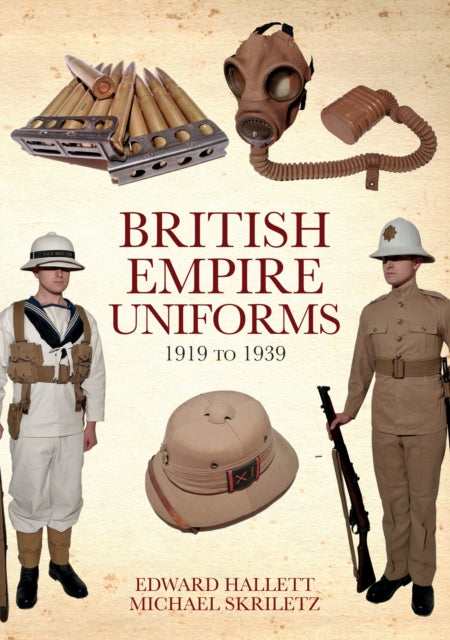Book cover of: British Empire Uniforms 1919 to 1939. By: Edward Hallett