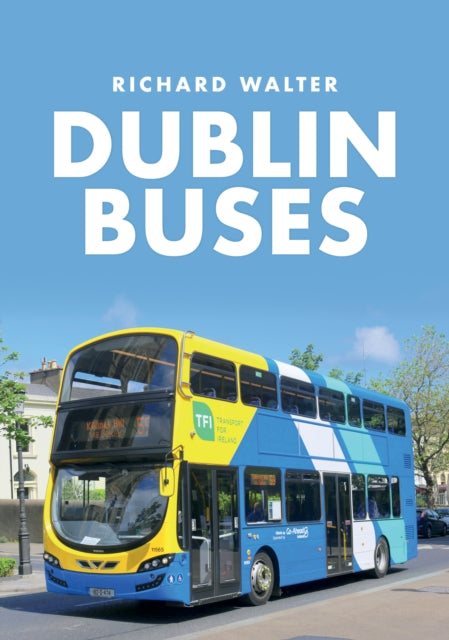 Book cover of: Dublin Buses. By: Walter, Richard