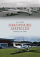 Book cover of: Shropshire Airfields Through Time. By: Alec Brew
