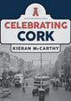 Book cover of: Celebrating Cork. By: Kieran McCarthy