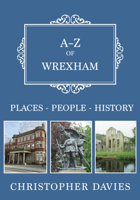 Book cover of: A-Z of Wrexham. By: Christopher Davies