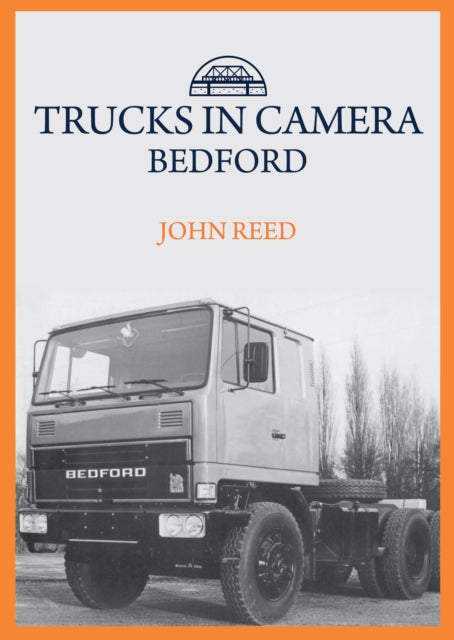 Book cover of: Trucks in Camera: Bedford. By: John Reed